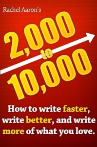 2k to 10k: Writing Faster, Writing Better, and Writing More of What You Love by Rachel Aaron